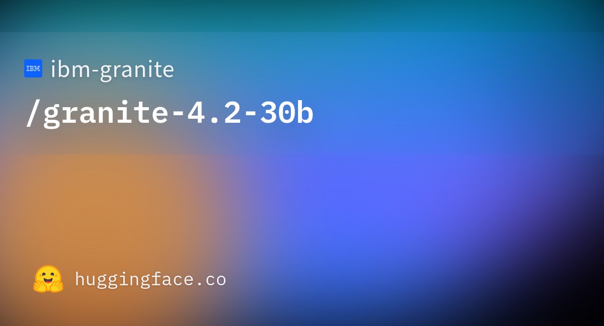 IBM Granite-4.2-30B: On-Premise Reasoning Engine Cuts Cloud API Costs