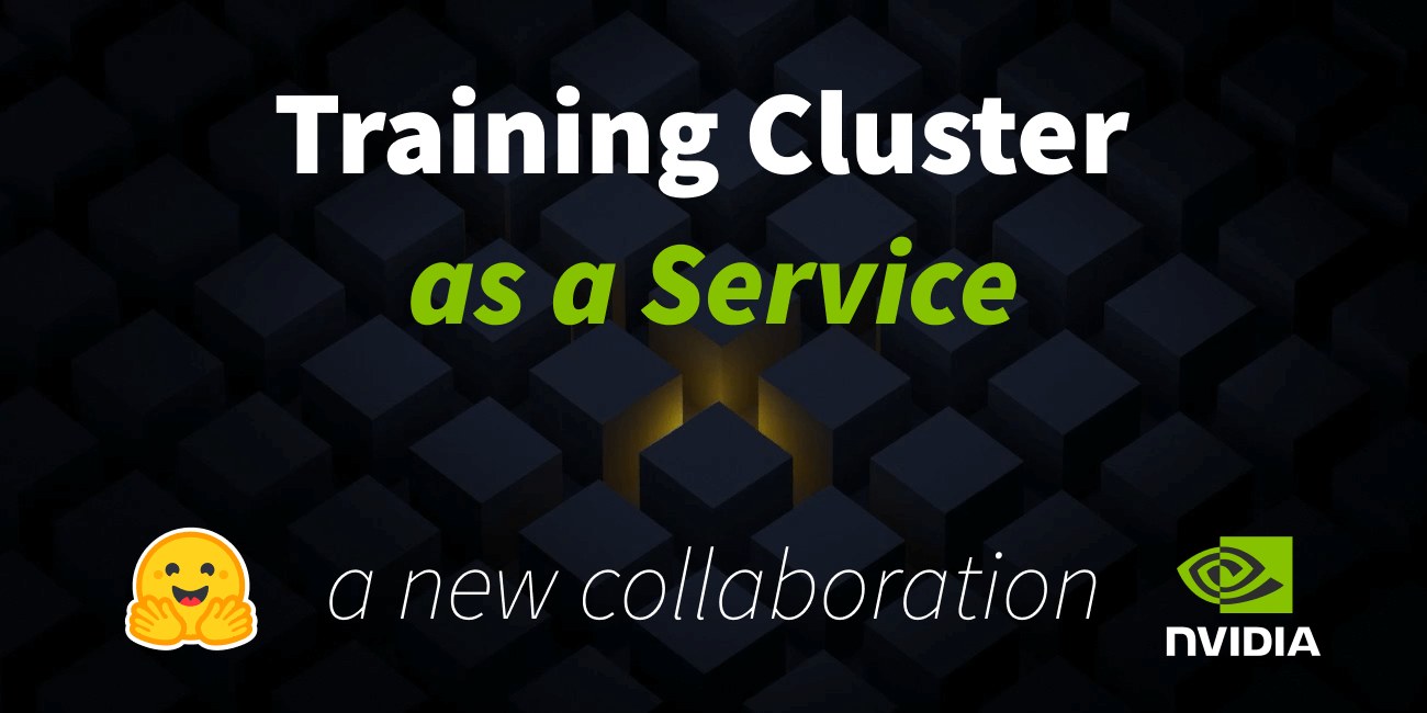 NVIDIA and Hugging Face TCaaS: Supercomputing for the Masses